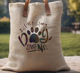 Id Love to but my Dog Said No Stencil (797)