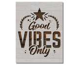 Good Vibes Only Stencil (991)