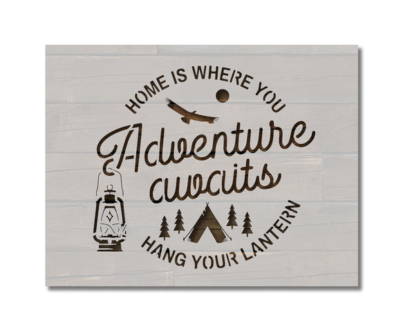 Home Is Where You Hang Your Lantern Camping Stencil (1018)