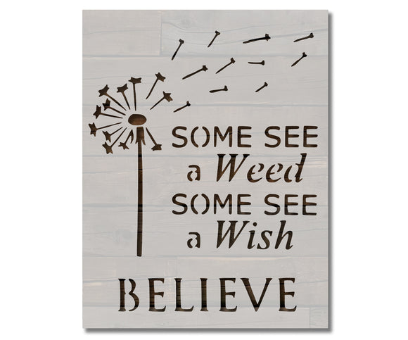 Dandelion See Weed Wish BELIEVE Custom Stencil (422)