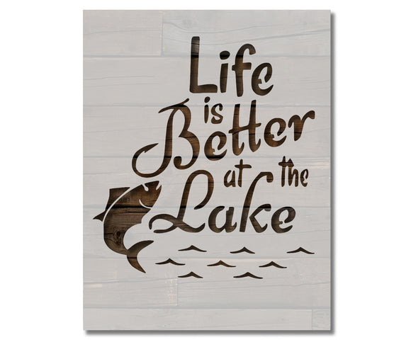 Life Is Better At The Lake Fish Fishing  Stencil (632)