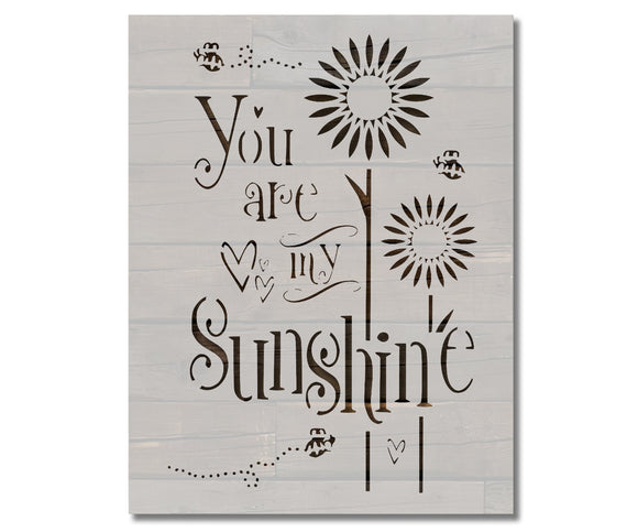 You are my Sunshine Sunflowers Bees Stencil (798)
