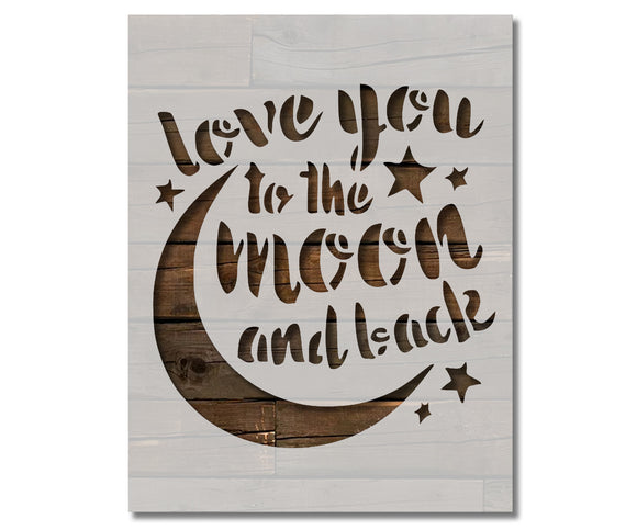 Love you to the Moon and Back Stencil (801)