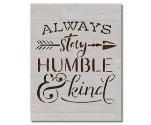 Always Stay Humble and Kind Stencil (804)