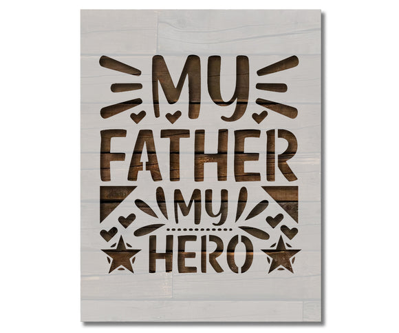 My Father My Hero Father's Day Stencil (944)