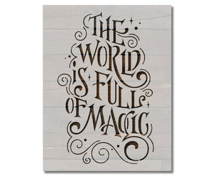 The World is Full of Magic Inspirational Phrase Stencil (982)