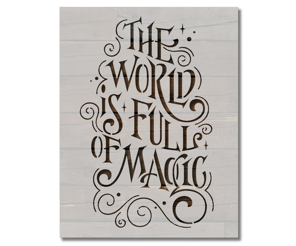The World is Full of Magic Inspirational Phrase Stencil (982)