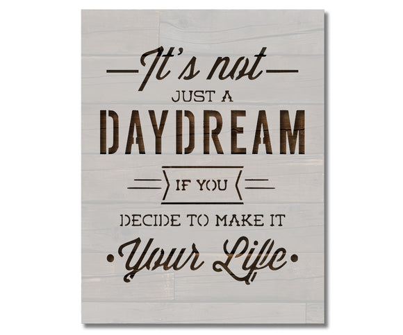 Not Just a Day Dream Inspirational Stencil (983)