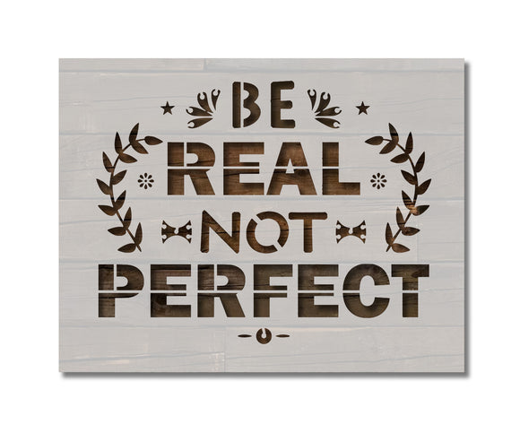 Be Real Not Perfect Stencil (989)