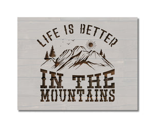 Life is Better in the Mountains Stencil (992)