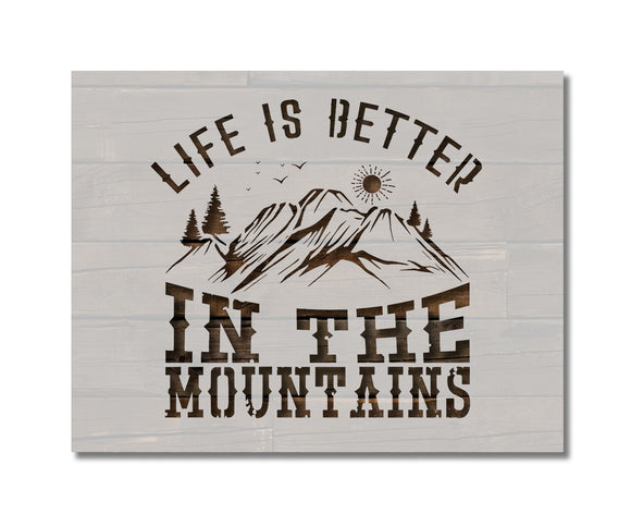 Life is Better in the Mountains Stencil (992)